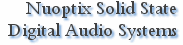Nuoptix Solid State Digital Audio Systems